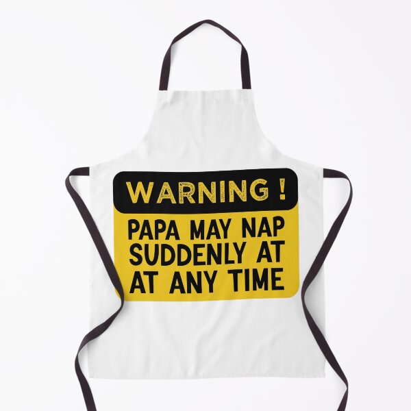 Item preview, Papa Warning May Nap Suddenly At Any Time designed and sold by medbdj.
