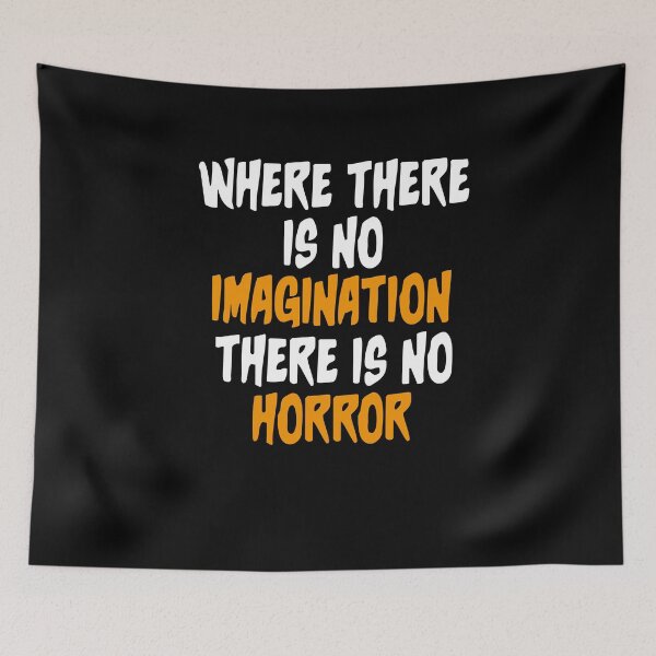 Item preview, where there is no imagination there is no horror,halloween ends designed and sold by CHOOSEYOURS SHOP.