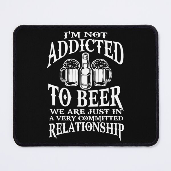 Item preview, Beer - We are just in a very committed relationshi designed and sold by KilahaLottus.