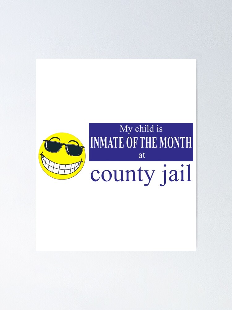 "my child was inmate of the month at county jail, funny bumper stickers