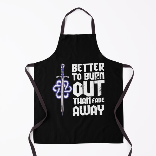 Item preview, Better To Burn Out Than Fade AwayGift Tee28 designed and sold by NcuYch.