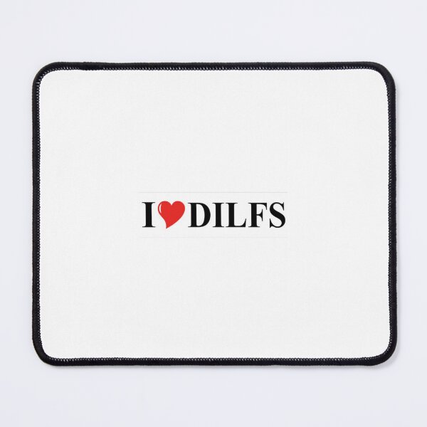 Item preview, I love DILFS designed and sold by heyyyyyybabe.
