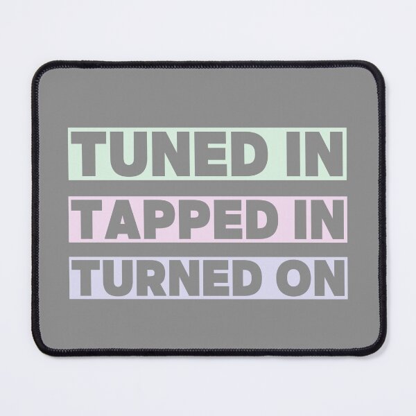Item preview, Tuned in Tapped in Turned on designed and sold by TeeKid.