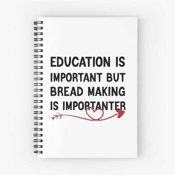 Item preview, Education Is Important But Bread Making Is Importanter designed and sold by medbdj.