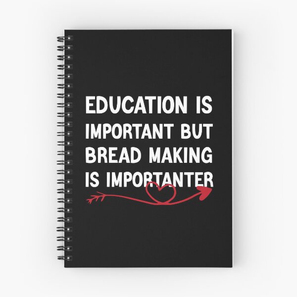 Item preview, Education Is Important But Bread Making Is Importanter designed and sold by medbdj.