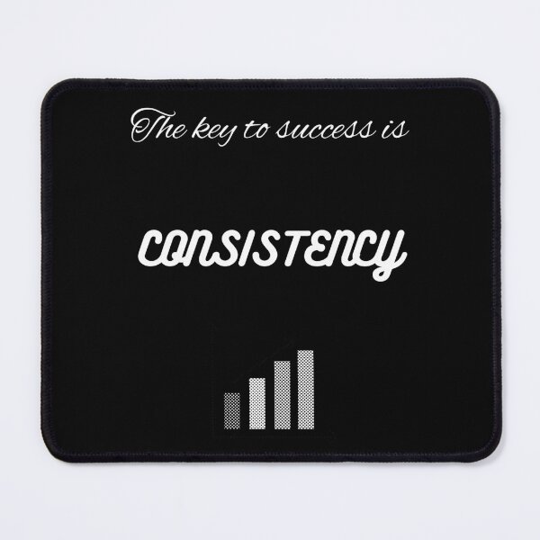 Item preview, The key to success is consistency designed and sold by Apurva Suvarna.