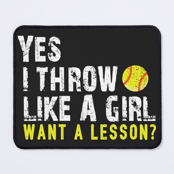 Item preview, Yes I Throw Like A Girl Want A Lesson Softball designed and sold by AtmanJosef.