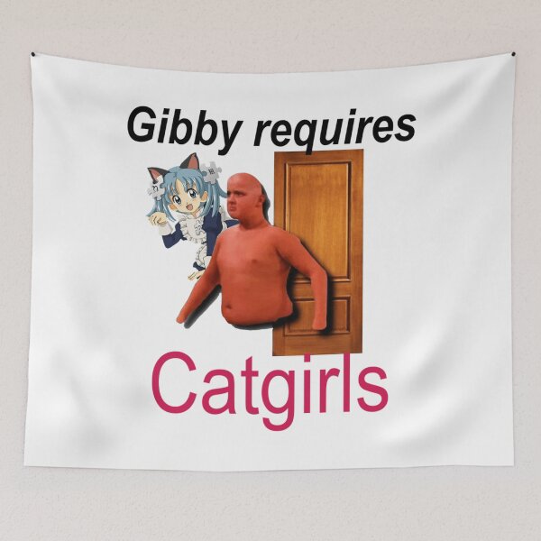 Item preview, Gibby Requires Catgirls Funny Anime   designed and sold by GideonMeadows.