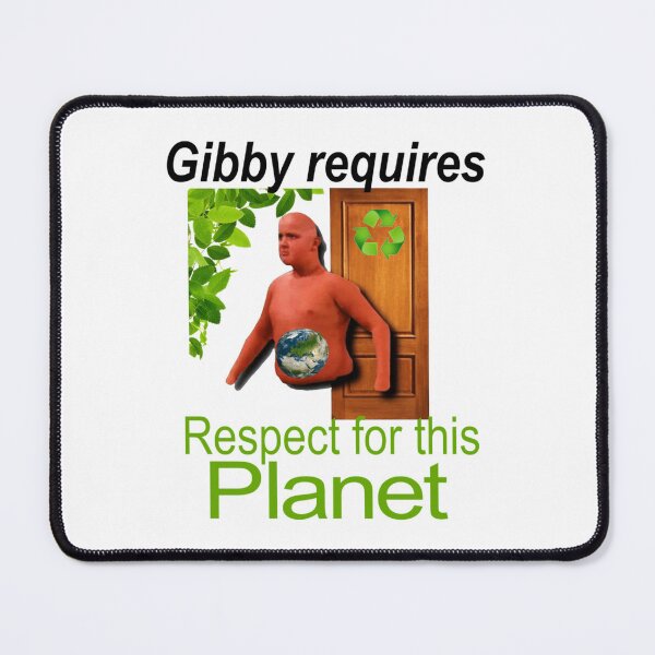 Item preview, Gibby Requires Respect For This Planet Funny   designed and sold by GideonMeadows.