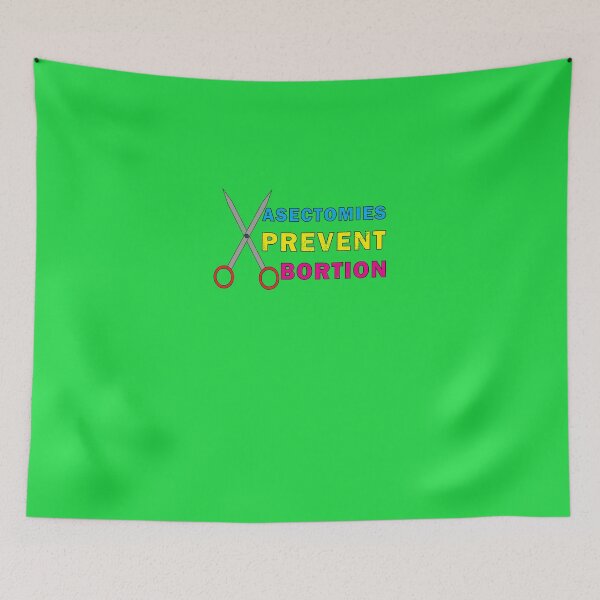 Item preview, Abortion Rights, Pro Choice, Vasectomies Prevent Abortion, Protect Roe  designed and sold by DominiqueBecker.
