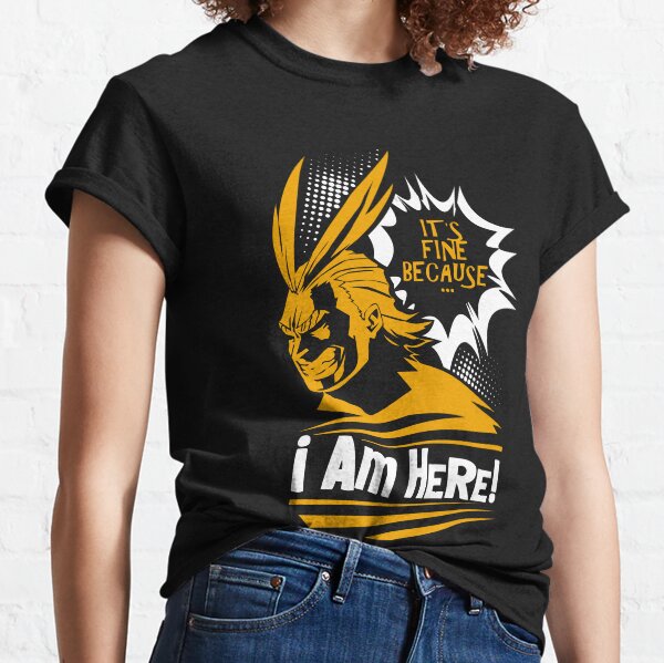 My Hero Academy - All Might - ¡Estoy aquí! - Academia Boku No Hero Camiseta clásica