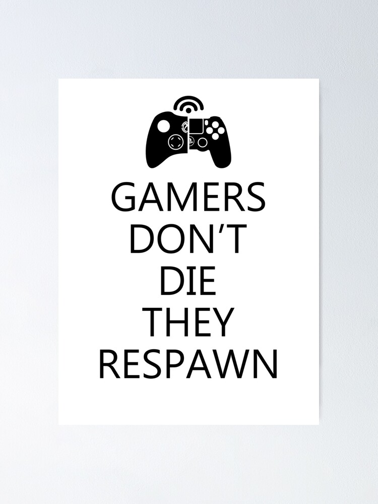 Gamers Don/'t Die They Respawn Wall Poster Game Glossy Paper Size A1 A2 A3 A4
