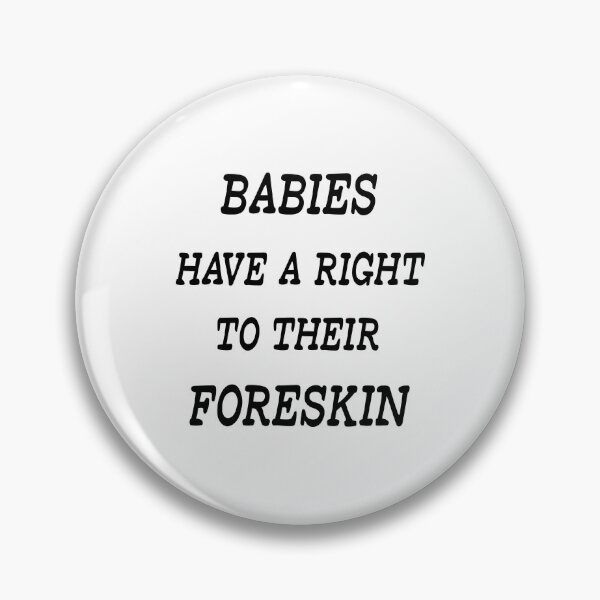 Item preview, BABIES Have A Right to Their FORESKIN designed and sold by insanity666.