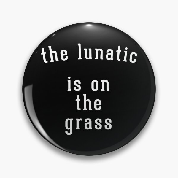Item preview, The lunatic is on the grass designed and sold by OttilieMurray.
