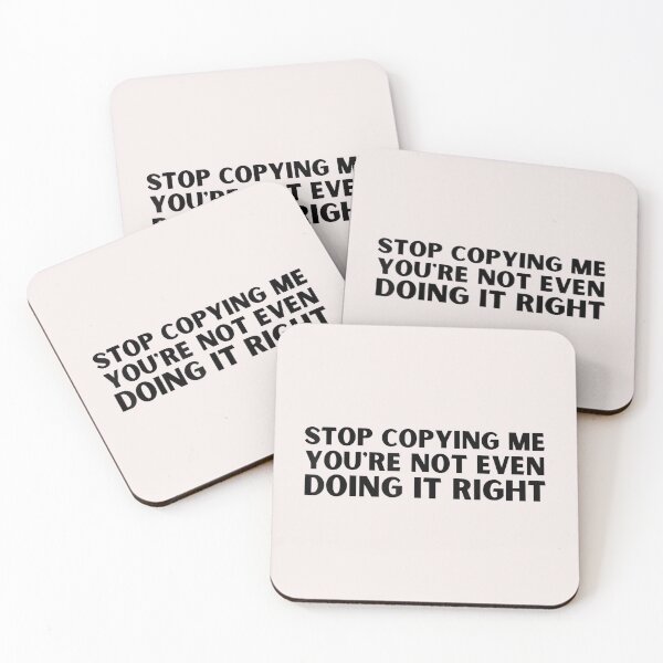 Item preview, Stop Copying Me You're Not Even Doing It Right Saying designed and sold by EguchiMiyuki.