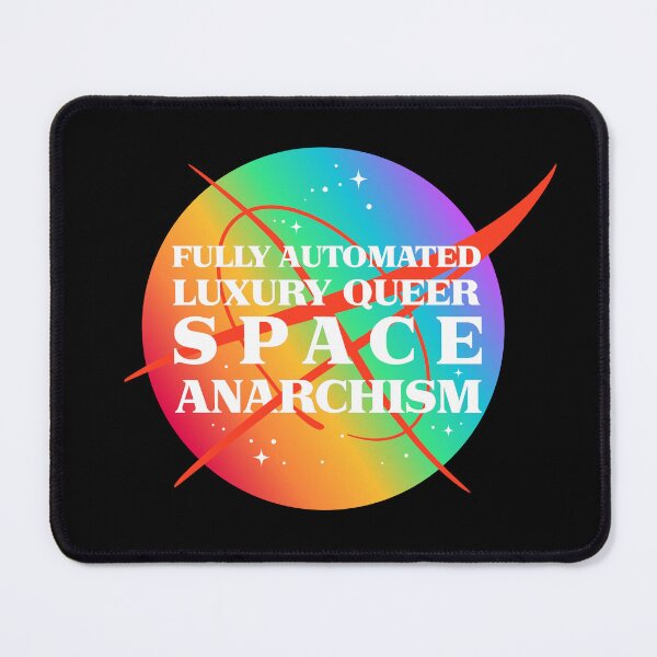 Item preview, Fully Automated Luxury Queer Space Anarchism designed and sold by cyberlight.