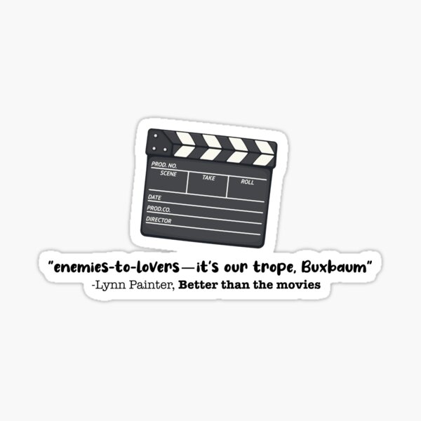 Better than the movies “Enemies-to-lovers, it's our trope, Buxbaum” Sticker  for Sale by LainysShop