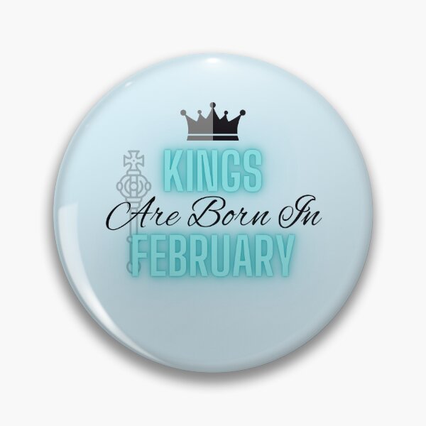 Item preview, Kings are born in February - Quote designed and sold by SemDesigns1.
