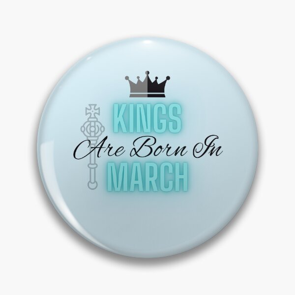 Item preview, Kings are born in March - Quote designed and sold by SemDesigns1.