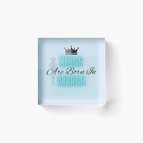 Item preview, Kings are born in March - Quote designed and sold by SemDesigns1.