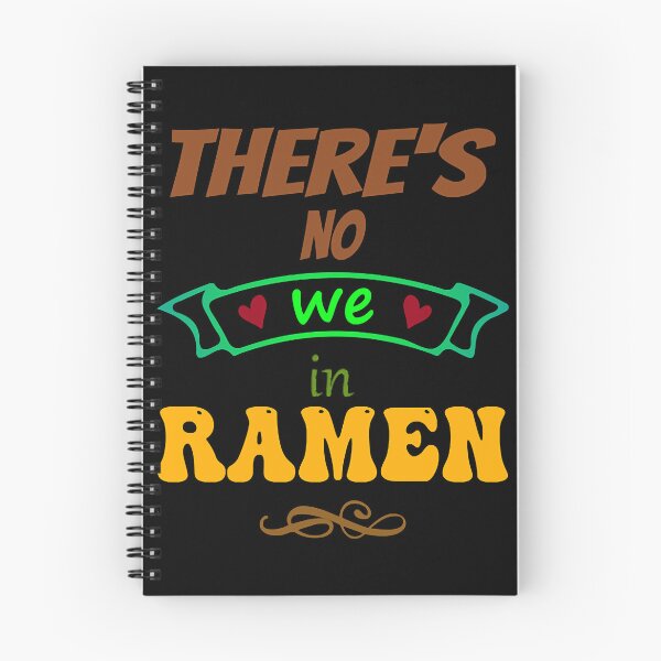 Item preview, There's no WE in ramen - Funny Food Lover Quotes  designed and sold by TravisSmi33940.