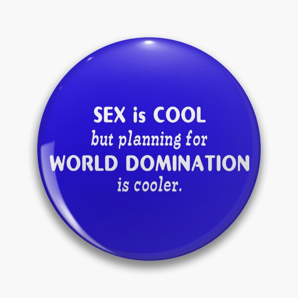 Item preview, SEX is COOL but planning for WORLD DOMINATION is cooler (white text) designed and sold by insanity666.