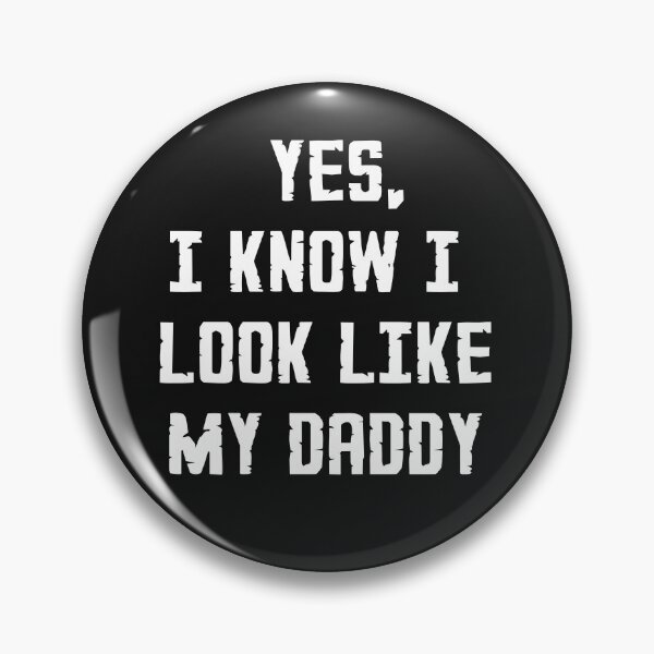 Item preview, Yes I know i look like my daddy White Bold Typography  designed and sold by garniturex.
