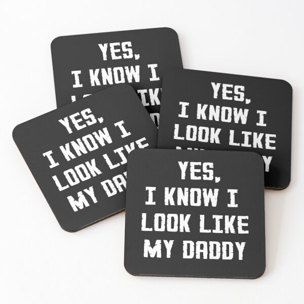 Item preview, Yes I know i look like my daddy White Bold Typography  designed and sold by garniturex.