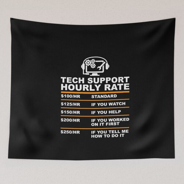 Item preview, Tech Support Hourly Rate Computer Repair Hourly Rate funny sarcasm sarcastic  designed and sold by Season43.
