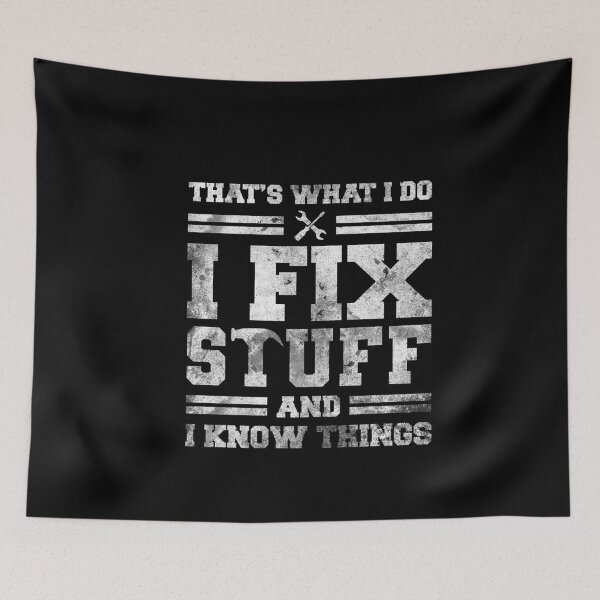 Item preview, That's What I Do I Fix Stuff And I Know Things Funny electrician handyman mechanic designed and sold by Season43.