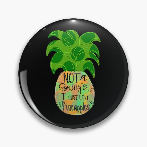Item preview, Not A Swinger I Just Like Pineapples designed and sold by loat904.