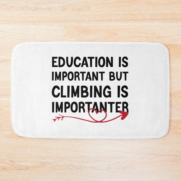 Item preview, Education Is Important But Climbing Is Importanter designed and sold by medbdj.
