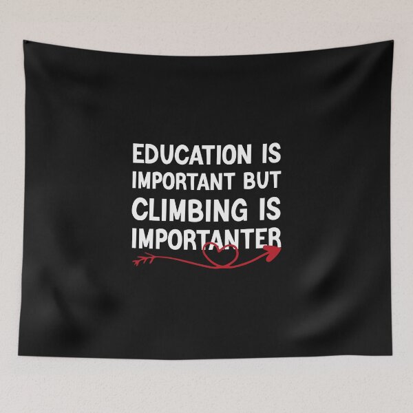 Item preview, Education Is Important But Climbing Is Importanter designed and sold by medbdj.