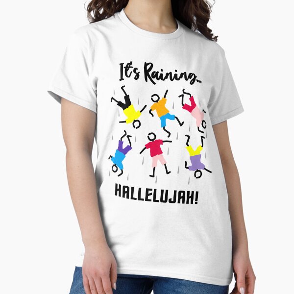 Raining Men - Hallelujah! Classic T-Shirt