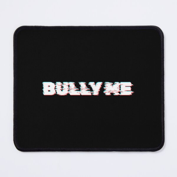Item preview, Bully Me designed and sold by Denti Kanys ⭐⭐⭐⭐⭐.