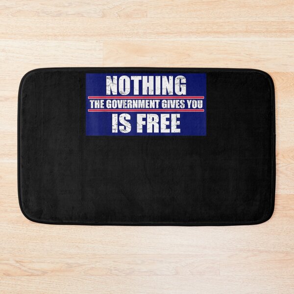 Item preview, Nothing The Government Gives You Is Free designed and sold by loat904.