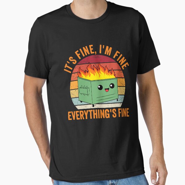 Item preview, It's Fine I'm Fine Everythings Fine Dumpster Fire designed and sold by HelgaSchwarz.