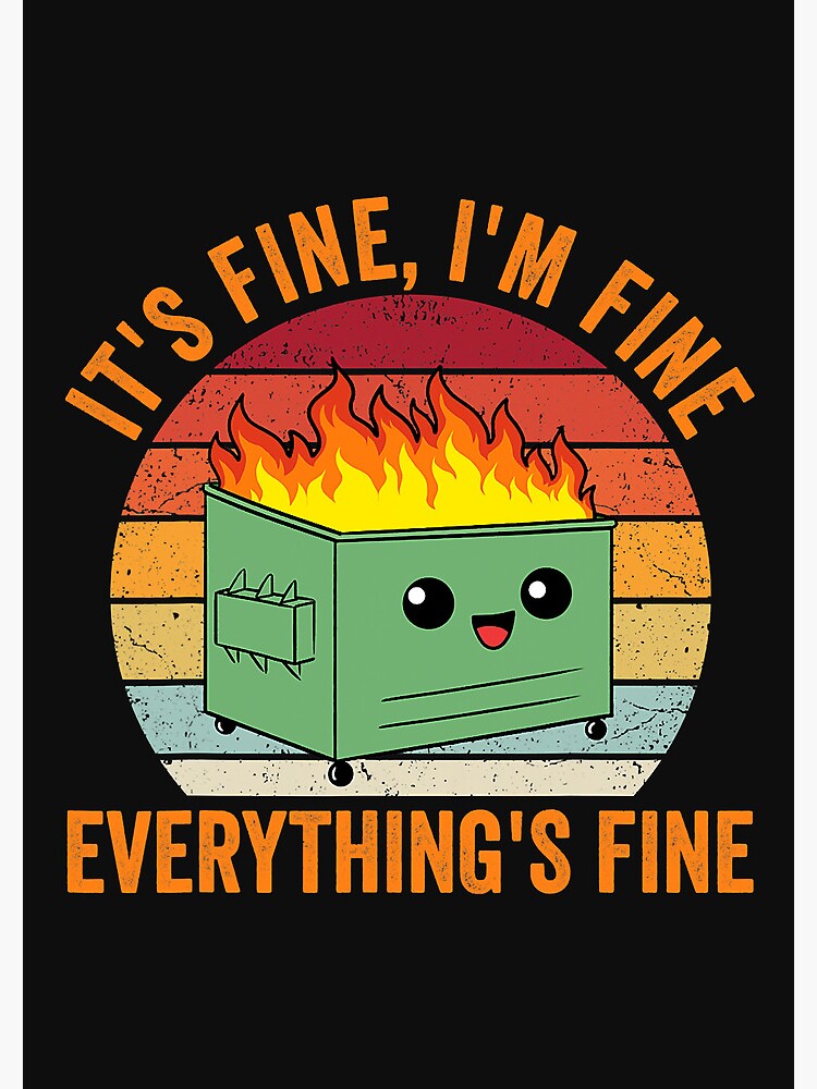 quot It #39 s Fine I #39 m Fine Everythings Fine Dumpster Fire quot Spiral Notebook for quot It #39 s Fine I #39 m Fine Everythings Fine Dumpster Fire quot Spiral Notebook for