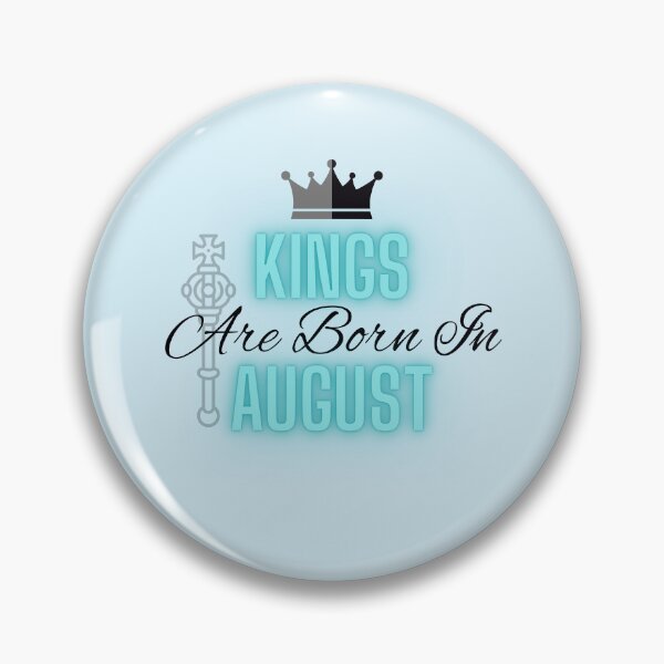 Item preview, Kings are born in August - Quote designed and sold by SemDesigns1.