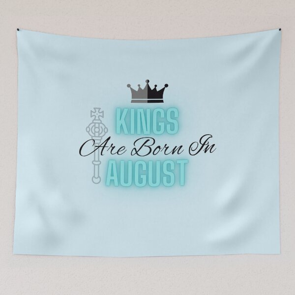 Item preview, Kings are born in August - Quote designed and sold by SemDesigns1.