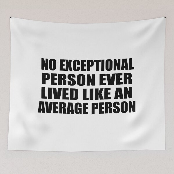 Item preview, No exceptional person ever lived like an average person designed and sold by Colorfulandfun.