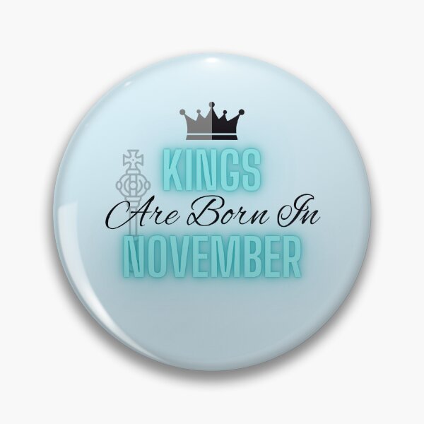 Item preview, Kings are born in November - Quote designed and sold by SemDesigns1.