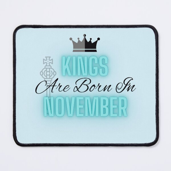 Item preview, Kings are born in November - Quote designed and sold by SemDesigns1.