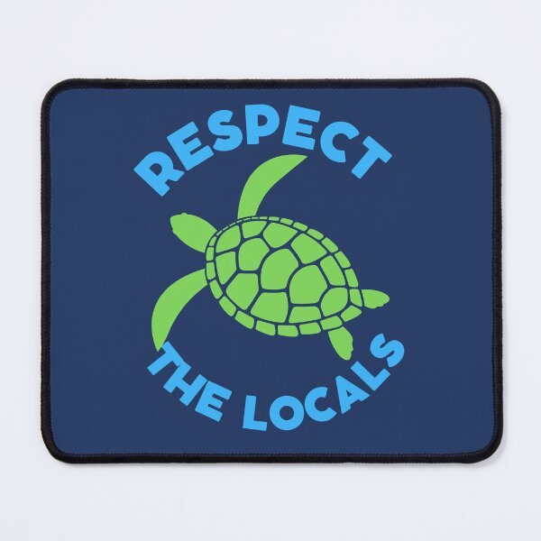 Item preview, Respect the locals 5 designed and sold by Dailyanimal.
