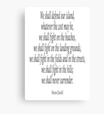 We shall never surrender. Sir Winston Churchill Canvas Print