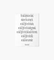 We shall never surrender. Sir Winston Churchill Art Board