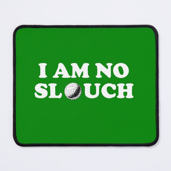 Item preview, I Am No Slouch designed and sold by barrelroll909.