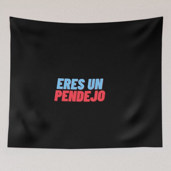 Item preview, ERES UN PENDEJO designed and sold by Suzy Perez Art.