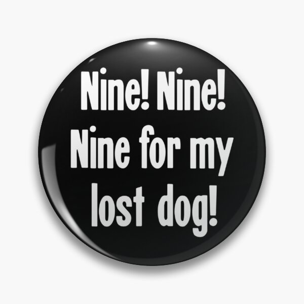 Item preview, Nine! Nine! Nine For My Lost Dog!     designed and sold by EirlysHoward2.