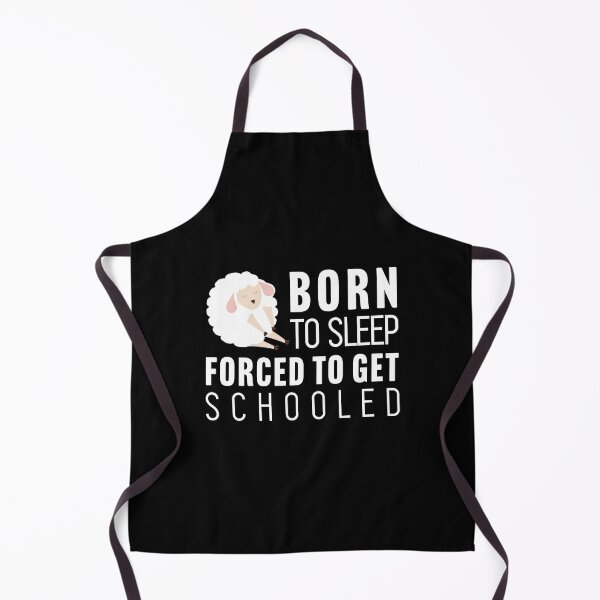 Item preview, Born to sleep, forced to get schooled designed and sold by Larrix.